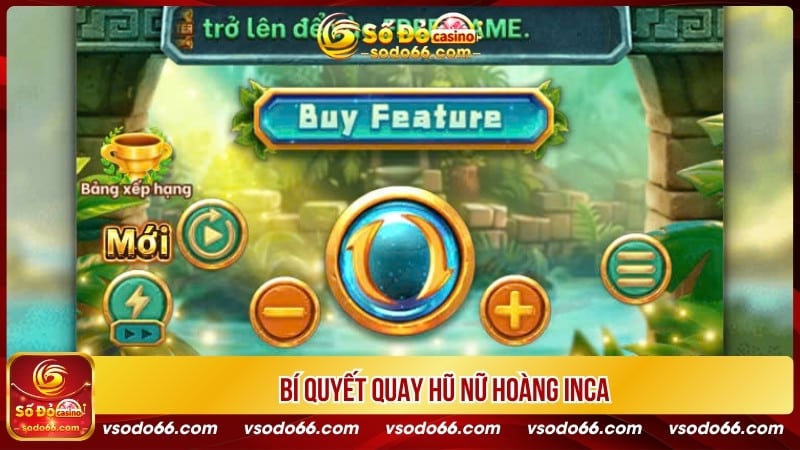 Bí quyết quay hũ nữ hoàng Inca