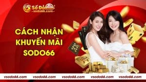 cách nhận khuyến mãi SODO66