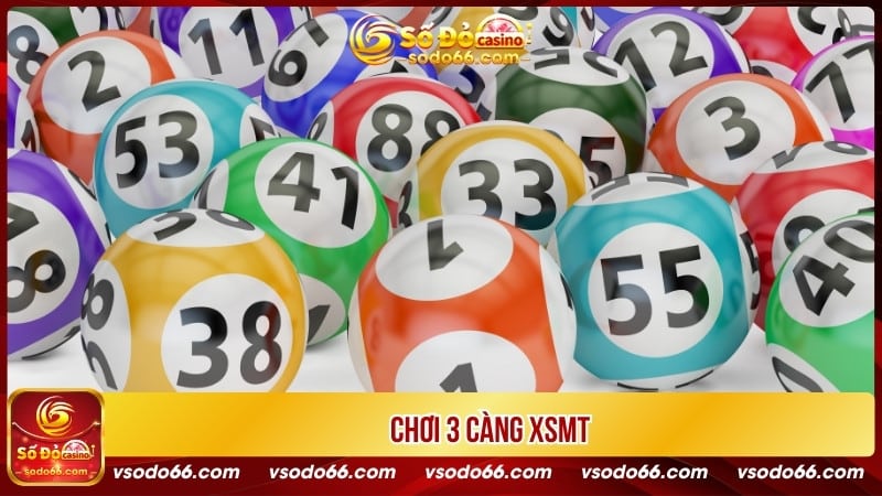 Chơi 3 càng XSMT