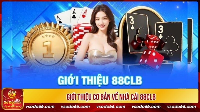 Giới thiệu cơ bản về nhà cái 88CLB