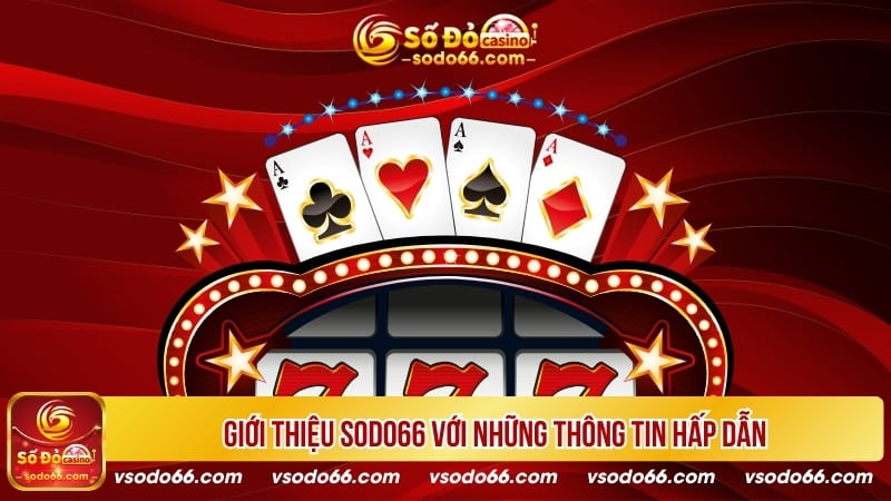 Giới thiệu SODO66 với những thông tin hấp dẫn