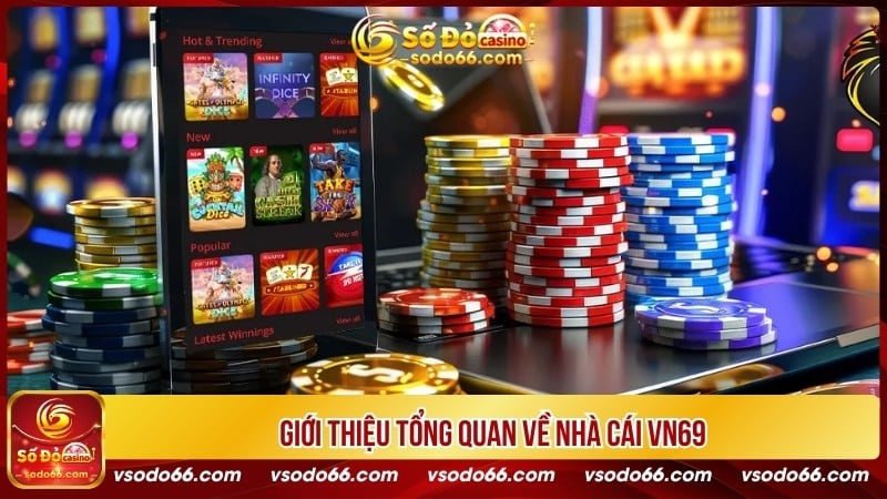 Giới thiệu tổng quan về nhà cái VN69