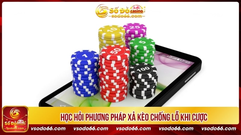 Học hỏi phương pháp xả kèo chống lỗ khi cược