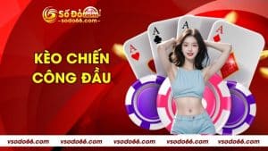 Kèo chiến công đầu