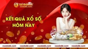 Kết quả xổ số hôm nay