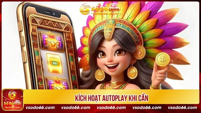 Kích hoạt autoplay khi cần