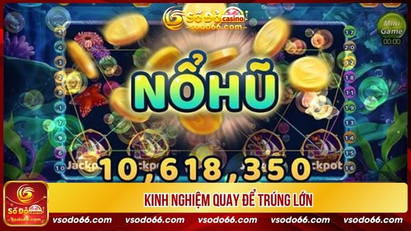 Kinh nghiệm quay để trúng lớn