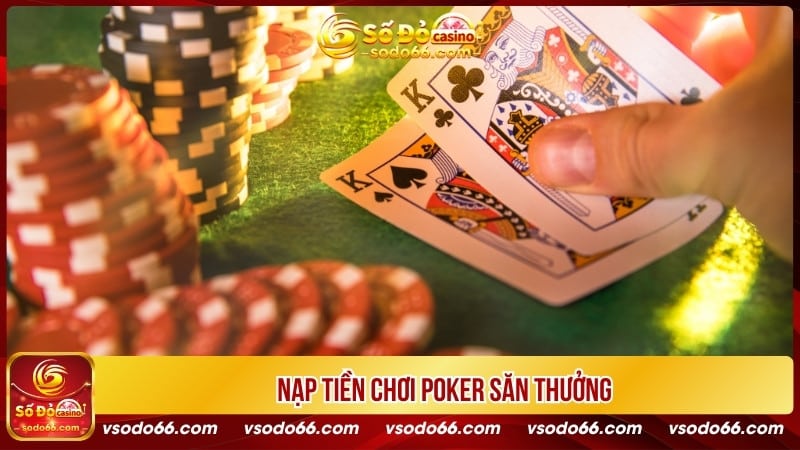 Nạp tiền chơi Poker săn thưởng