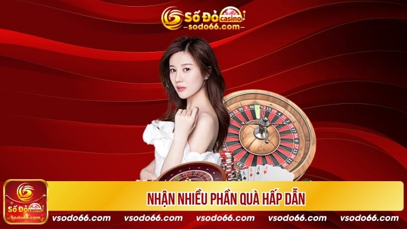 Nhận nhiều phần quà hấp dẫn