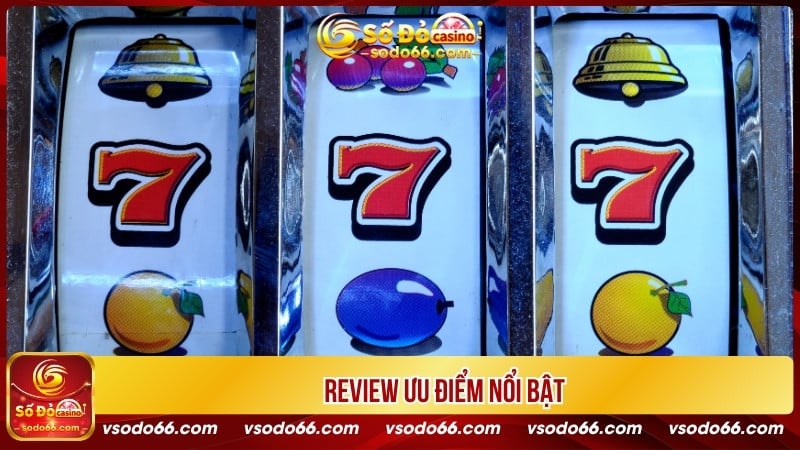 Review ưu điểm nổi bật