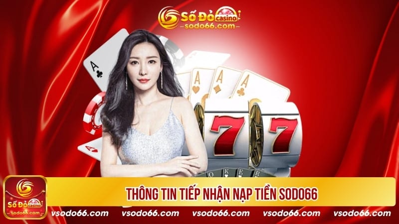 Thông tin tiếp nhận nạp tiền SODO66