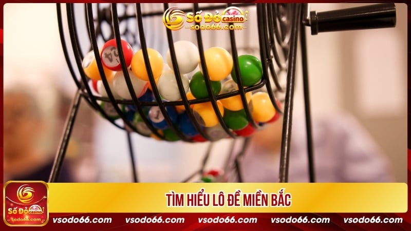 Tìm hiểu lô đề miền Bắc