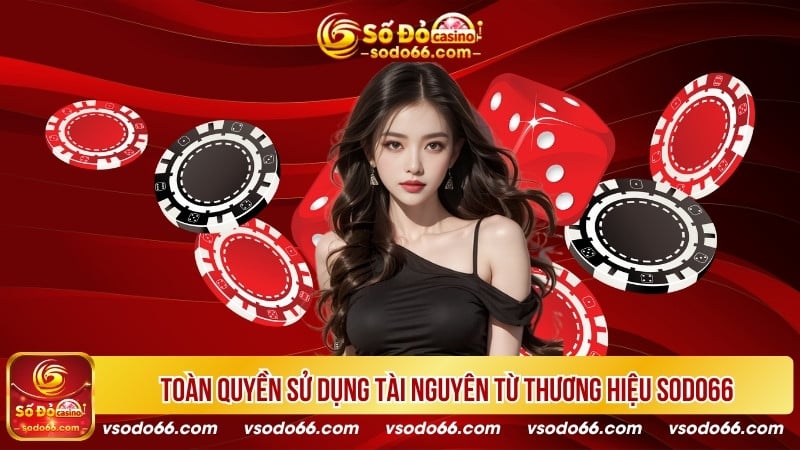 Toàn quyền sử dụng tài nguyên từ thương hiệu SODO66