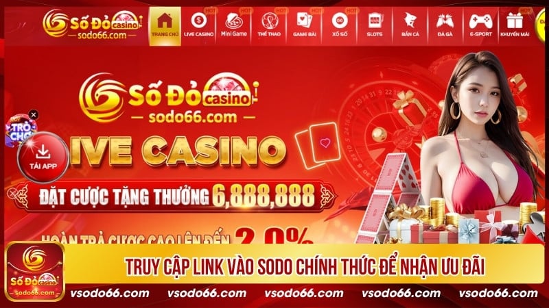 Truy cập link vào Sodo66 chính thức để nhận ưu đãi