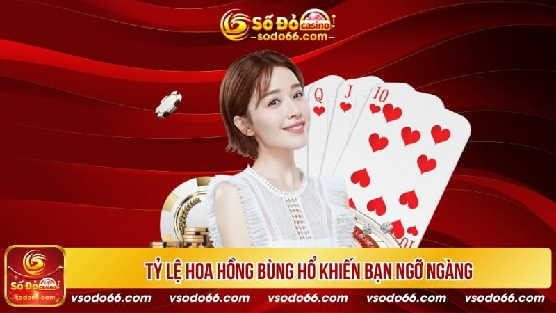 Tỷ lệ hoa hồng bùng hổ khiến bạn ngỡ ngàng